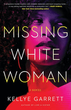 Load image into Gallery viewer, Missing White Woman by Kellye Garrett
