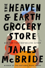 Load image into Gallery viewer, The Heaven & Earth Grocery Store by James McBride