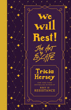 Load image into Gallery viewer, We Will Rest: The Art of Escape by Tricia Hersey (Rest Is Resistance, 2)