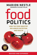 Load image into Gallery viewer, Food Politics: How the Food Industry Influences Nutrition and Health by Marion Nestle