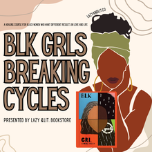 Load image into Gallery viewer, Black Girls Breaking Cycles: A Healing Course For Black Women - Choose a Class
