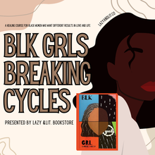 Load image into Gallery viewer, Black Girls Breaking Cycles: A Healing Course For Black Women - Choose a Class
