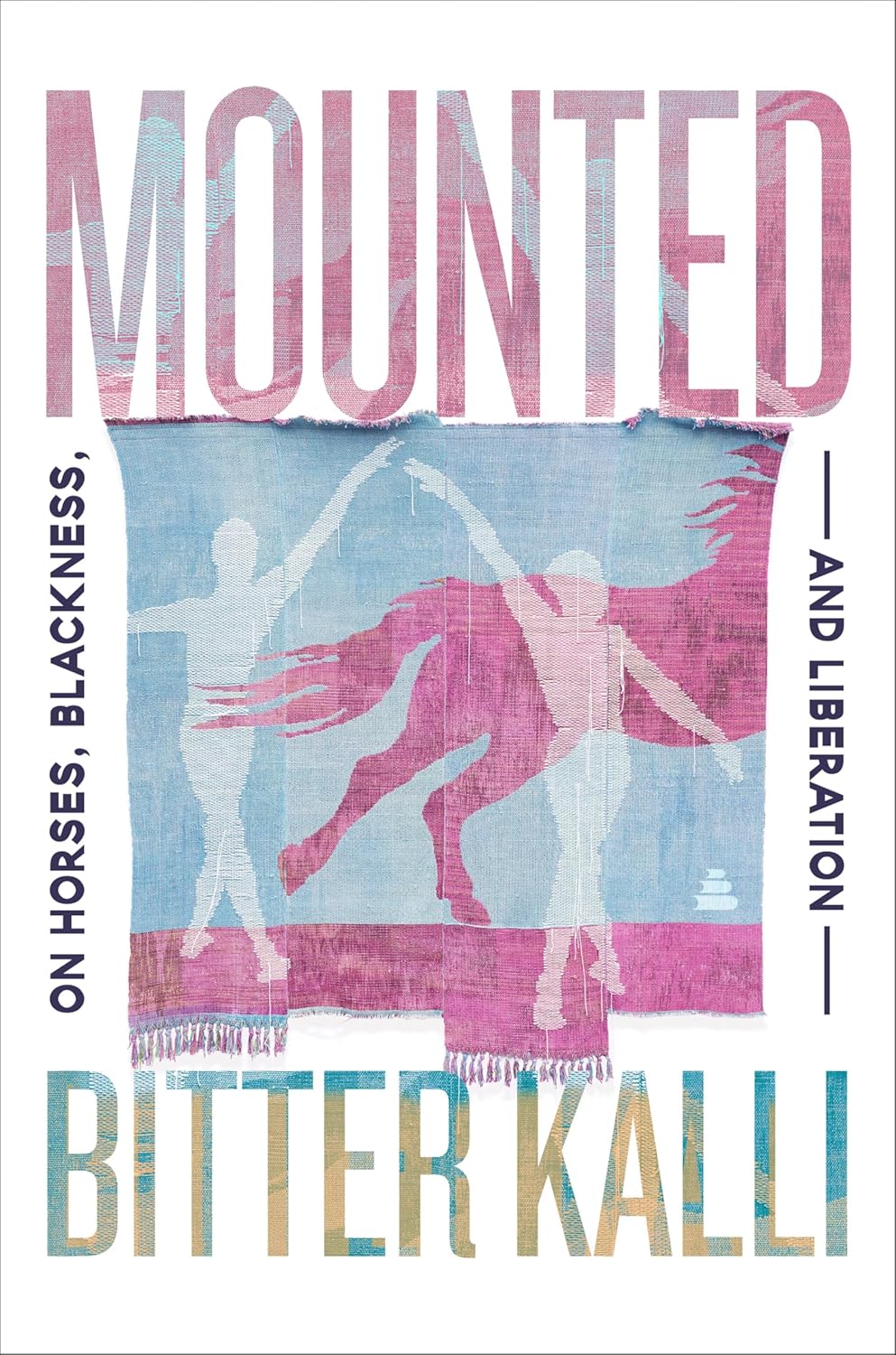 Mounted: On Horses, Blackness, and Liberation by Bitter Kalli